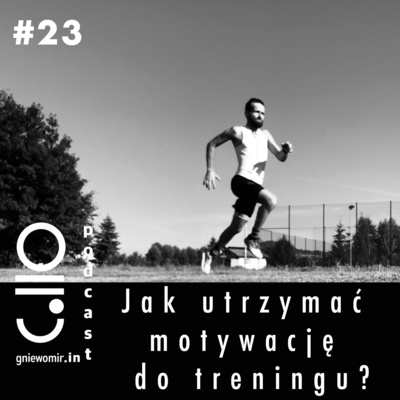 #23 - Jak utrzymać motywację do treningu?