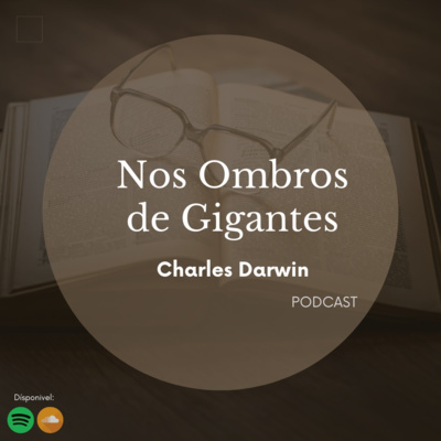 Nos Ombros de Gigantes - Charles Darwin