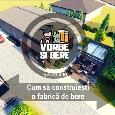 Episodul 10 - Cum să construiești o fabrică de Bere