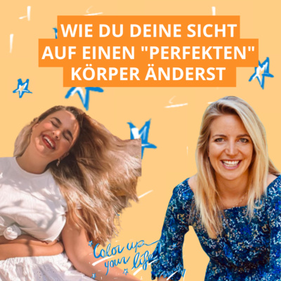 #4: Wie Du Deine Sicht auf einen "perfekten" Körper änderst. Gespräch mit Elsa Andrei über Bodyconfidence