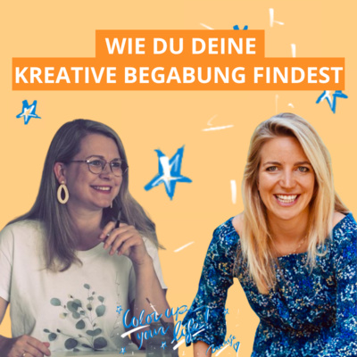 #7: Wie Du Deine kreative Begabung findest. Gespräch mit Katja Reiter zum Thema Visualisierung