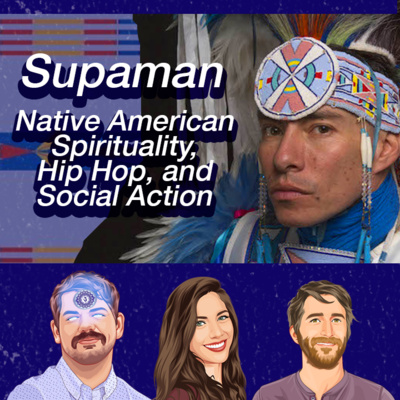 019: Supaman — Native American Spirituality, Hip Hop, and Social Action