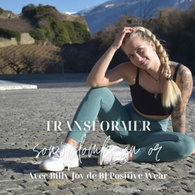 09. Transformer son plomb en or avec Billie-Joy de BJ Positive Wear ; parlons résilience, acceptation de soi et sororité