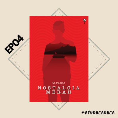 EP04 - Ngobrolin Nostalgia Merah, Crime Fiction di Indonesia, dan Genre Inverted Detective (with Daras Resviandira)