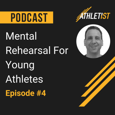 Mental Rehearsal for Young Athletes Playing Sport Ep #4