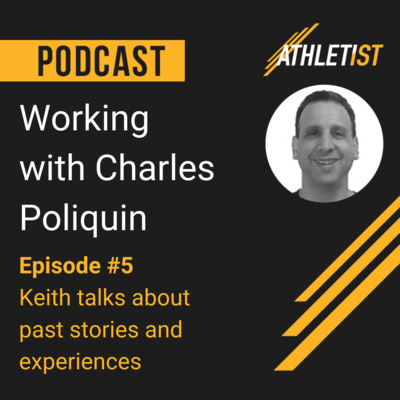 What I learnt working with Charles Poliquin & Other Past Stories Episode #5