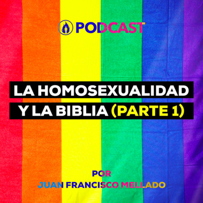 06. La Homosexualidad y la Biblia (Parte 1)