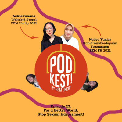 PodKest! Season Baskara Karya Eps. 23 : For a Better World, Stop Sexual Harassment!