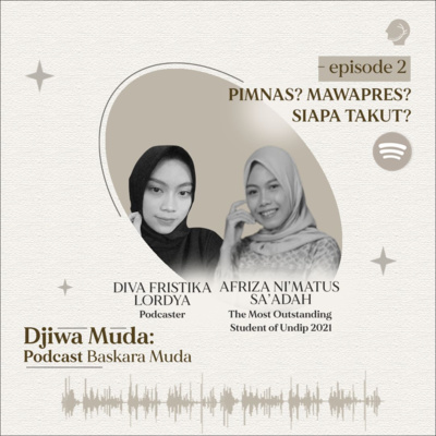 [Djiwa Muda] Episode 2 : Pimnas? Mawapres? Siapa Takut?