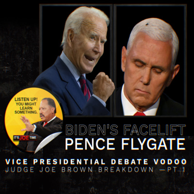 JOE BIDENs FACELIFT / PENCE FLYGATE (JUDGE JOE BROWN SPEAKS OUT)