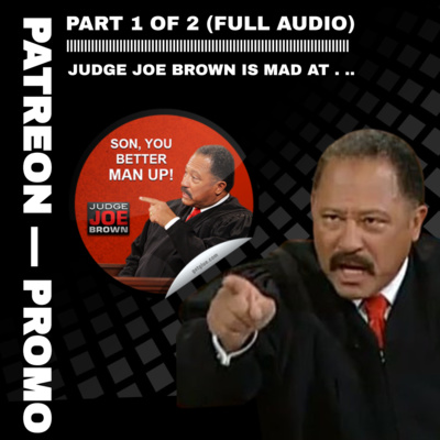 JUDGE JOE BROWN IS MAD AT .. . (MAXINE WATERS EXPOSED) MATURE AUDIENCES ONLY