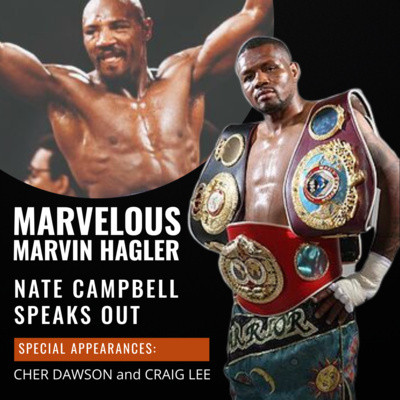 MARVELOUS MARVIN HAGLER TRIB .. . PROFESSIONAL BOXER, NATE CAMPBELL SPEAKS OUT