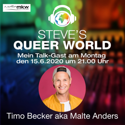 Steve´s Queer World - 15.6.2020 - Was man alles über Malte anders wissen sollte - Im Talk mit Timo Becker