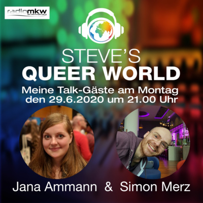 Steve´s Queer World - 29.6.2020 - Das LSBT*IQ Netzwerk - Im Talk mit Jana Ammann und Simon Merz