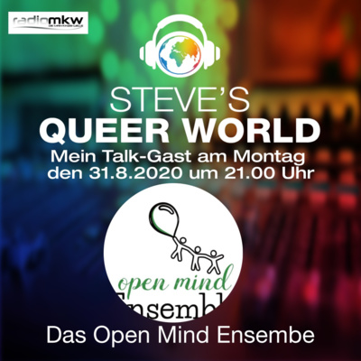 Steve´s Queer World - 31.8.2020 - Homophobie und Ausgrenzung als Filmprojekt - Im Talk mit dem Open Mind Ensemble