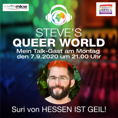 Steve´s Queer World - 7.9.2020 - PrEP = Freifahrtschein? - Im Talk mit Suri von HESSEN IST GEIL!