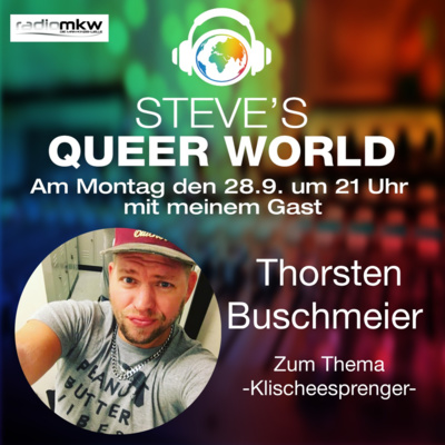 Steve´s Queer World - 28.9.2020 - Klischeesprenger - Im Talk mit Thorsten Buschmeier