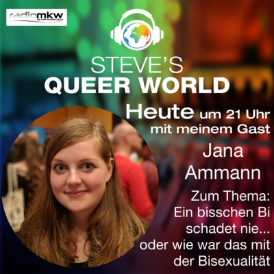 Steve´s Queer World - 26.4.2021 - Ein bisschen Bi schadet nie...oder wie war das mit der Bisexualität? - Im Talk mit Jana Amann
