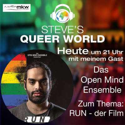 Steve´s Queer World - 31.5.2021 - RUN der Film - Im Talk mit dem Open Mind Ensemble