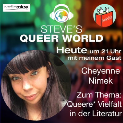 Steve´s Queer World - 14.6.2021 - Queere* Vielfalt in der Literatur - Im Talk mit Cheyenne