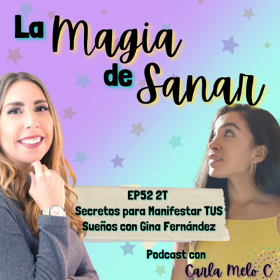 T2 Ep 52 Secretos para manifestar TUS sueños con Gina Fernández episode artwork