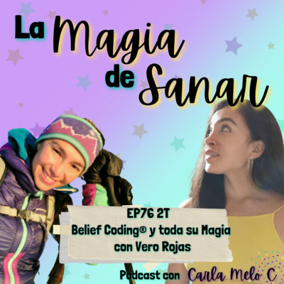 EP76 2T Belief Coding® y toda su Magia con Vero Rojas episode artwork