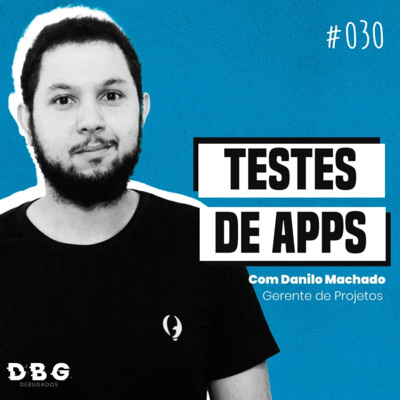 #30 Mega: como fazer testes em aplicativos?