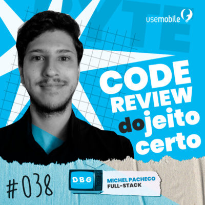 #38 Byte: code review do jeito certo