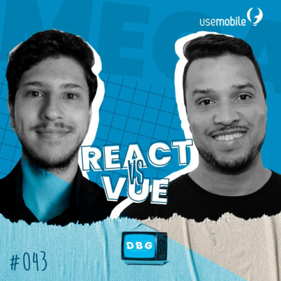 #43 Mega: React vs. Vue: overview para iniciantes