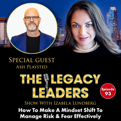 How To Make A Mindset Shift To Manage Risk & Fear Effectively With Ash Playsted episode artwork