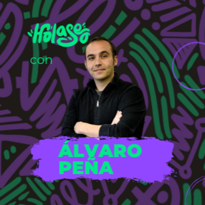 Si no te diviertes con tu trabajo, pregunta a Álvaro Peña - 🎙️ 104