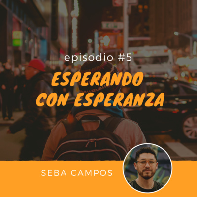 Esperando con esperanza - Gente normal #5