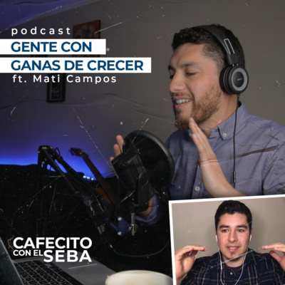 17 | Gente con ganas de crecer - ft. Mati Campos