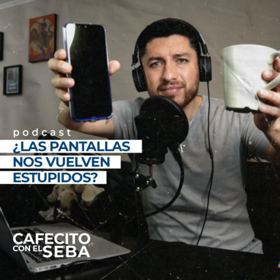 20 | ¿Las pantallas nos vuelven estúpidos?