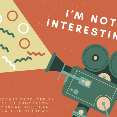 The I'm Not Interesting Podcast