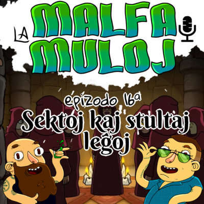 La Malfamuloj - 16a - Sektoj kaj Stultaj Leĝoj