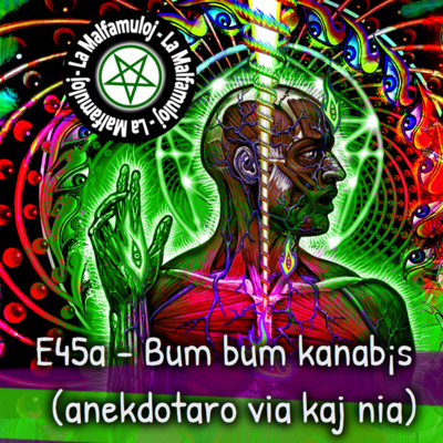 E45a - Bum bum kanab¡s (anekdotaro via kaj nia)