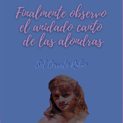 La bitácora de Sol. Artista polifacética - locutora, actriz de teatro, poeta, diseñadora grafica-