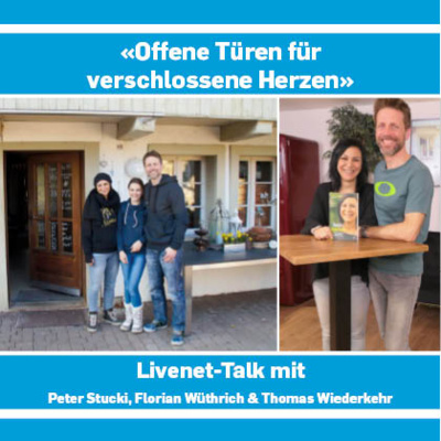 23.02.2022 | Livenet-Talk: «Offene Türen für verschlossene Herzen» episode artwork