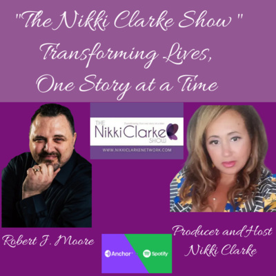 The Nikki Clarke Show with Robert J. Moore