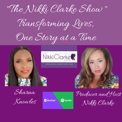 The Nikki Clarke Show with Sharna Knowles