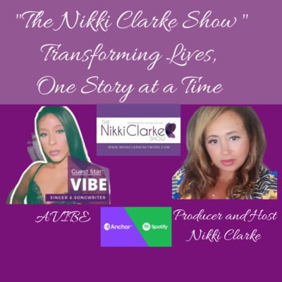 The Nikki Clarke Show With A'VIBE