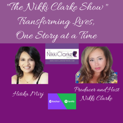 The Nikki Clarke Show with Hitika Mirj 