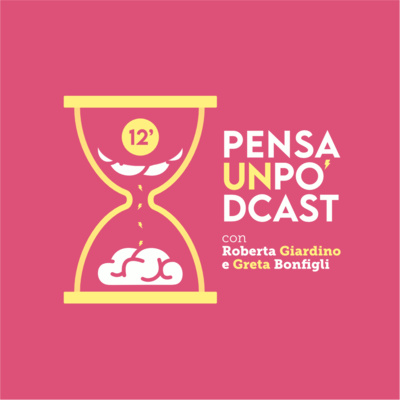 Pensa un po'dcast - COVID e Zoom Fatigue (Roberta e Greta)