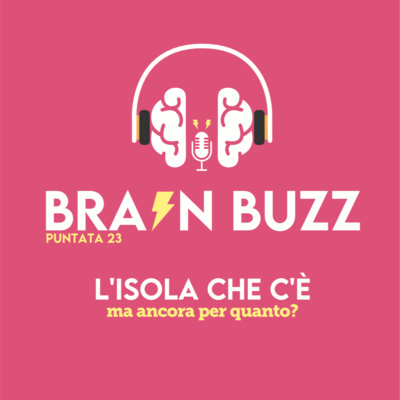 Brain Buzz - P23 - L'isola che c'è - ma ancora per quanto? L'impatto del riscaldamento globale sullo stato insulare di Tuvalu