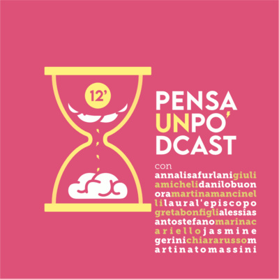 Pensa un po'dcast - Corale e casuale