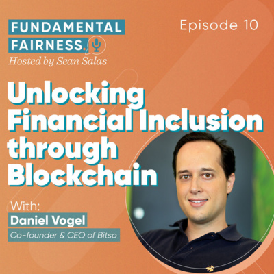 Daniel Vogel, CEO and Co-founder at Bitso - Unlocking Financial Inclusion through Blockchain