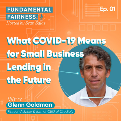 Glenn Goldman, FinTech Executive VC/PE Advisor - What COVID-19 means for small business lending 