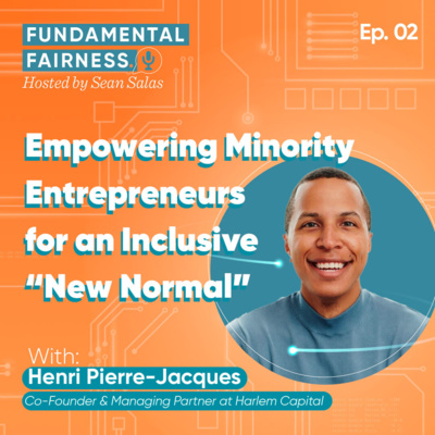 Henri Pierre-Jacques, Managing Partner at Harlem Capital - Empowering Minority Entrepreneurs for an Inclusive "New Normal" 