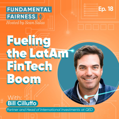 Bill Cilluffo, Partner and Head of International Investments at QED - Fueling the LatAm FinTech Boom